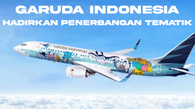 Garuda Indonesia Hadirkan Penerbangan Tematik