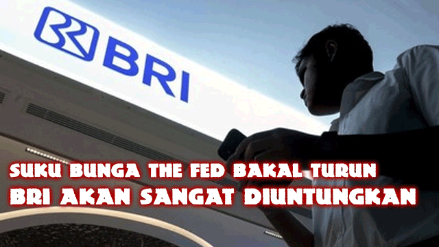 Suku Bunga The Fed Bakal Turun, BRI Akan Sangat Diuntungkan