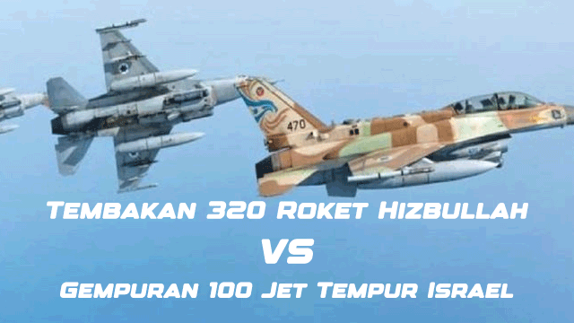 Tembakan 320 Roket Hizbullah vs Gempuran 100 Jet Tempur Israel